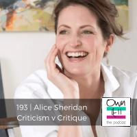 Own It! 193 | Alice Sheridan: Criticism v Critique