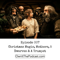 Own It! 007 | Christmas Magic, Mothers, 5 Dwarves  A Trumpet