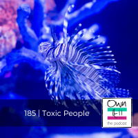 Own It! 185 | Toxic People