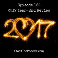 Own It! 162 | 2017 Year-End Review