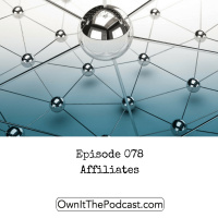 Own It! 078 | Affiliates