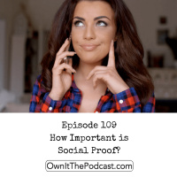 Own It! 109 | How Important is Social Proof?