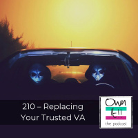 Own It! 210 | Replacing Your Trusted VA