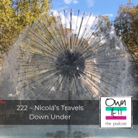 Own It! 222 | Nicola’s Travels Down Under