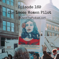 Own It! 169 | The Loose Women Pilot
