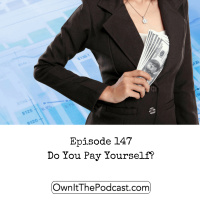 Own It! 147 | Do You Pay Yourself?