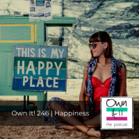 Own It! 246 | Happiness
