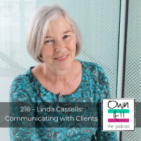 Own It! 216 | Linda Cassells  Communicating With Clients