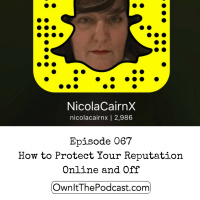 Own It! 067 | How to Protect Your Reputation Online and Off