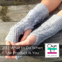 Own It! 213 | What to Do When the Product Is You