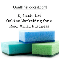 Own It! 154 | Online Marketing for a Real World Business