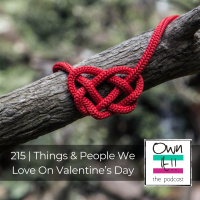 Own It! 215 | Things  People We Love On Valentine’s Day