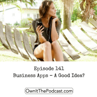 Own It! 141 | Business Apps – A Good Idea?