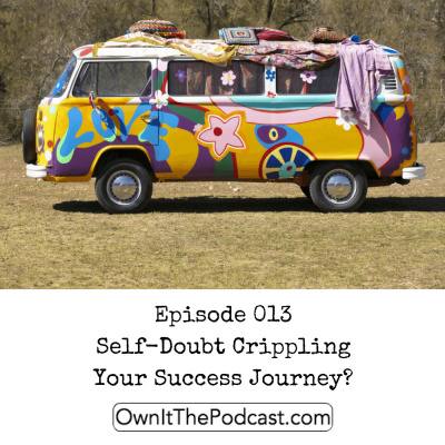 Own It! For Entrepreneurs. Talking Digital Marketing, Small Business, Being Digital Nomads And Success Thinking