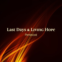 Last Days amp Living Hope | Acts 2:1–21 | The Fire That Launched the Church