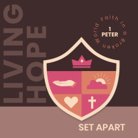 Set Apart | 1 Peter 1:13-25 | Called to Be Holy, United in Love
