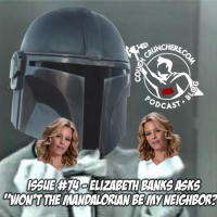 Issue #74 – Elizabeth Banks Asks “Won’t The Mandalorian Be My Neighbor?”