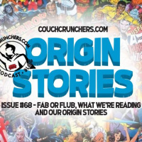 Issue #68 – Sam, Corban, and Jay talk Fab or Flub, What We’re Reading, and Secret Origins Revealed!