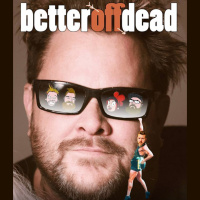 Ep. 163 - Better Off Dead