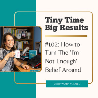 #102: How to Turn The Im Not Enough Belief Around