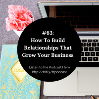 #63: How To Build Relationships That Grow Your Business