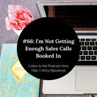 #66: Im Not Getting Enough Sales Calls Booked In