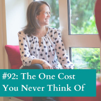#92: The One Cost You Never Think Of