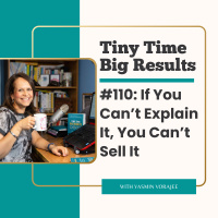 #110: If You Can’t Explain It, You Can’t Sell It | Magnetic Messaging for Solopreneurs