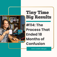 #114: The Process That Ended 18 Months of Confusion...