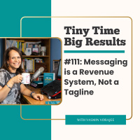 #111: Your Messaging Is a Revenue System, Not a Tagline