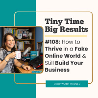 #108: How to Thrive in a Fake Online World  Still Build Your Business