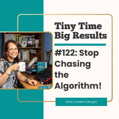 The Tiny Time Big Results Podcast With Yasmin Vorajee
