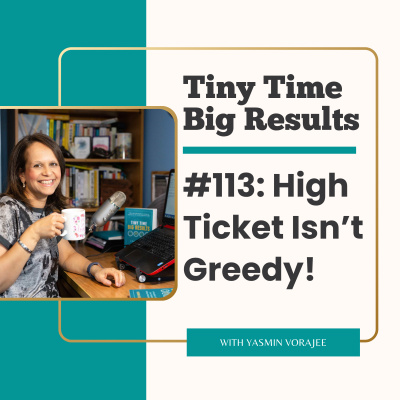 The Tiny Time Big Results Podcast With Yasmin Vorajee