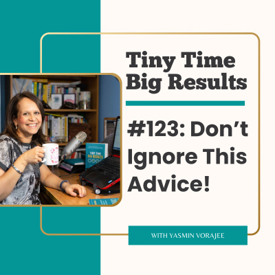 The Tiny Time Big Results Podcast With Yasmin Vorajee