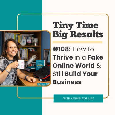 The Tiny Time Big Results Podcast With Yasmin Vorajee
