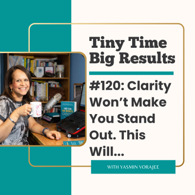 The Tiny Time Big Results Podcast With Yasmin Vorajee