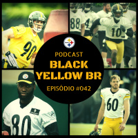 Black Yellow Br Podcast 042 – Notícias OTAs Steelers 2017