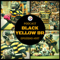 Black Yellow Br Podcast 017 – Semana 5 Steelers vs Jets