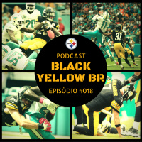 Black Yellow Br Podcast 018 – Semana 6 Steelers vs Dolphins