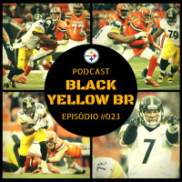 Black Yellow Br Podcast 023 – Semana 11 Steelers vs Browns