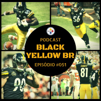 Black Yellow BR Podcast 051 – Steelers vs Browns – Semana 1 Temporada 2017
