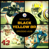 Black Yellow Br Podcast 039 – Mock Draft 2017 Steelers