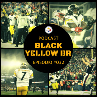 Black Yellow Br Podcast 032 – AFC Championship Steelers vs Patriots