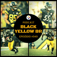 Black Yellow Br Podcast 049 – Previsão Roster Steelers 2017