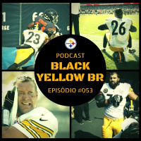 Black Yellow Br Podcast 053 – Steelers vs Bears – Semana 3 Temporada 2017