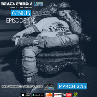 Beats Grind  Life Podcast: Episode 116 The Genius