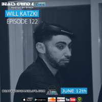 Beats Grind  Life Podcast: Episode 122 Will Katzki