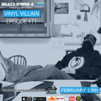 Beats Grind  Life Podcast: Episode 111 Vinyl Villain