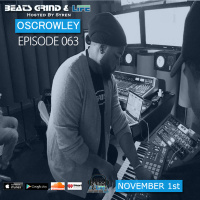 Beats Grind  Life Podcast: Episode 063 Oscrowley