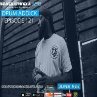 Beats Grind  Life Podcast: Episode 121 Drum Addick